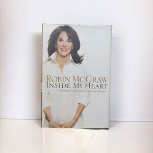 Inside My Heart Choosing to Live W Passion & Purpose by Robin McGraw Hardcover